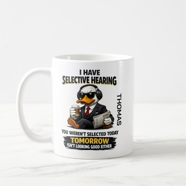 Taza De Café Selective Hearing duck Mug | Funny Coworker (Izquierda)