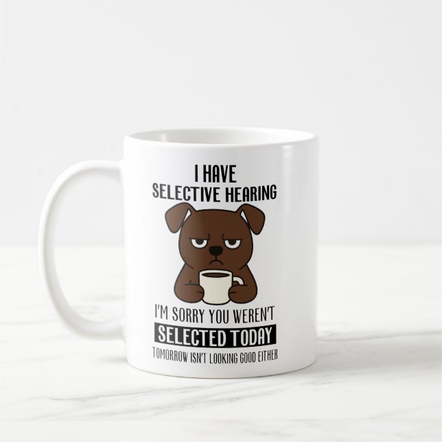 Taza De Café Selective Hearing – Grumpy Brown Dog Coffee Humor (Izquierda)