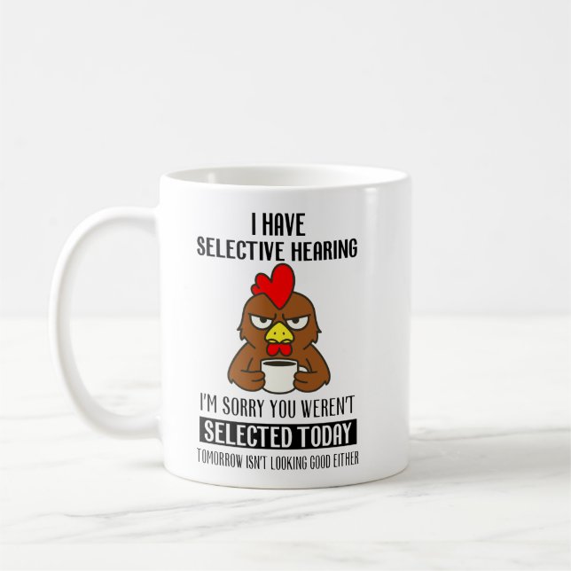 Taza De Café Selective Hearing – Grumpy Chicken Coffee Humor (Izquierda)