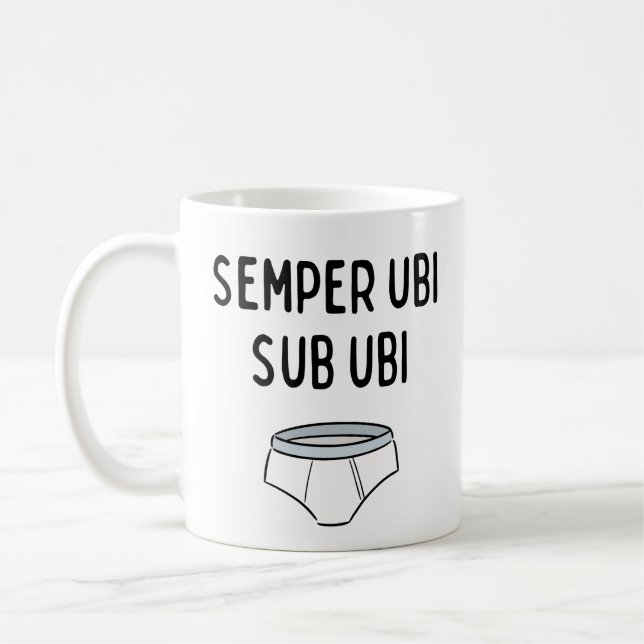 Taza De Café Semper Ubi Sub Ubi - Frase Latina Graciosa (Izquierda)