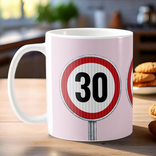 Taza De Café señal de límite de velocidad de cumpleaños 30 pers (Subido por el creador)