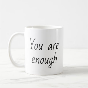 Taza De Café Sencillo, eres suficiente cita
