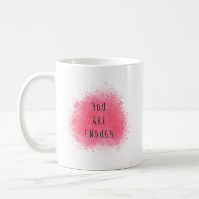 Taza De Café Sencillo Inspirador, Eres Suficiente Cita De Afirm (Izquierda)