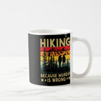 Taza De Café Senderismo Porque El Asesinato Es Incorrecto Vinta