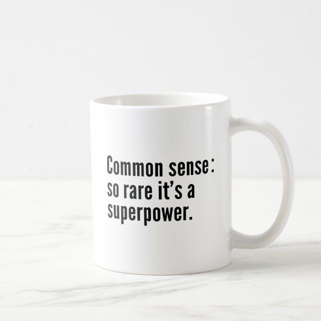Taza De Café Sentido Común : Tan raro que es una superpotencia. (Derecha)