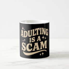 Taza De Café Ser adulto es una estafa