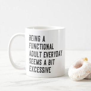 Taza De Café Ser adulto funcional todos los días Humor adulto