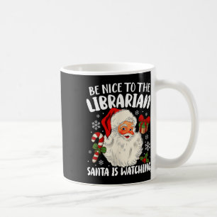 Taza De Café Ser Agradable Con La Bibliotecaria Santa Está Vien
