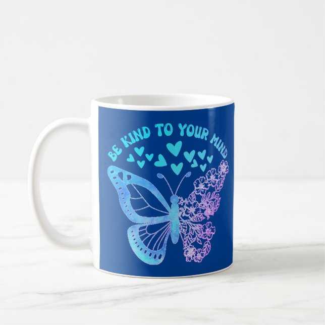Taza De Café SER AMABLE CON SU MENTE mariposa, salud mental (Izquierda)