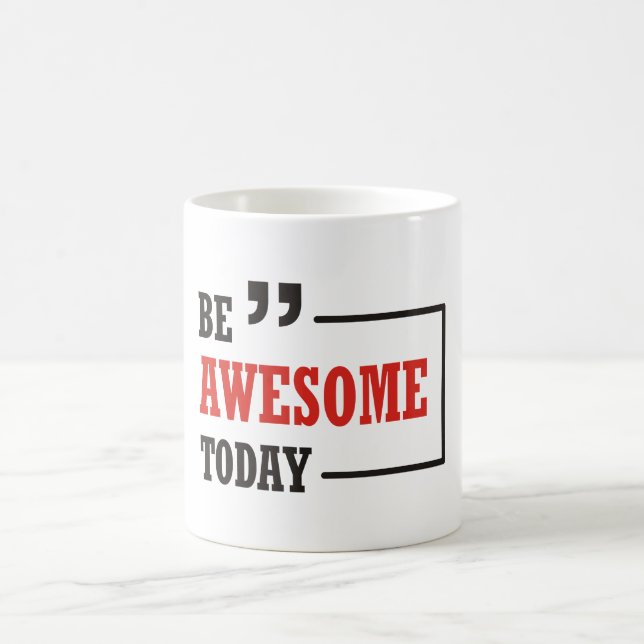Taza De Café Ser asombroso hoy (Centro)