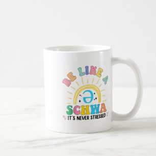 Taza De Café Ser Como Un Schwa Su Teache Dislexia Nunca Estresa