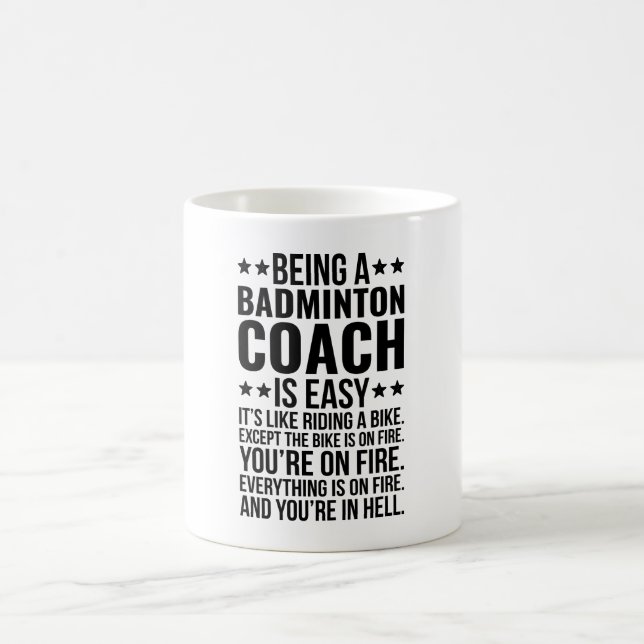 Taza De Café Ser entrenador de Badminton es fácil, es como (Centro)