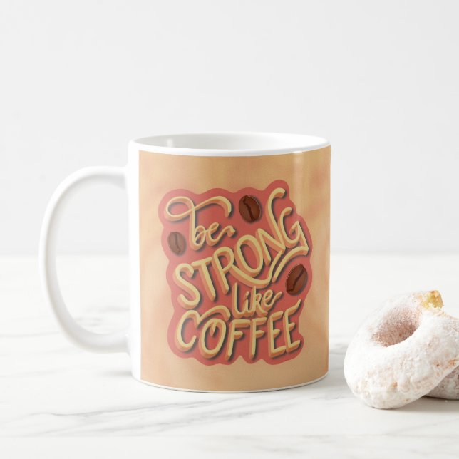 Taza De Café Ser fuerte como el café | presupuesto motivacional (Con donut)