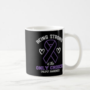 Taza De Café Ser Fuerte Es La Única Opción Epilepsiconsciencia