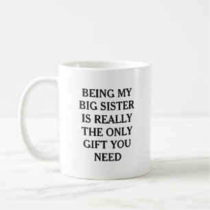 Taza De Café Ser Hermana Mayor Es El Único Regalo Que Necesitas