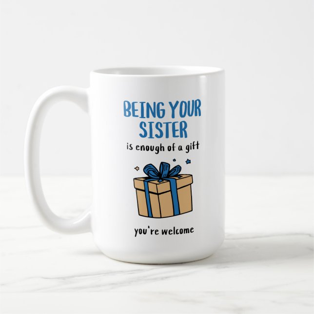 Taza De Café Ser Hermana Tuyo Es un Regalo Suficiente (Izquierda)