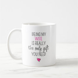 Taza De Café Ser Mi Esposa Es El Único Regalo Que Necesitas