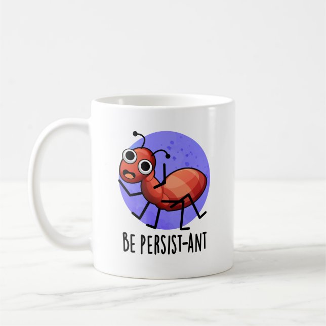 Taza De Café Ser persista y divertida Ant Pun (Izquierda)