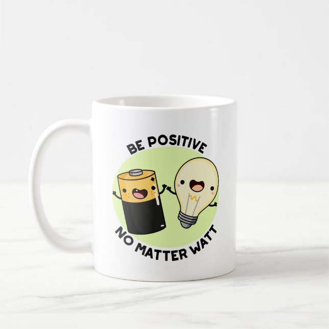 Taza De Café Ser positivo sin importar vatios, pícaro para la c (Izquierda)