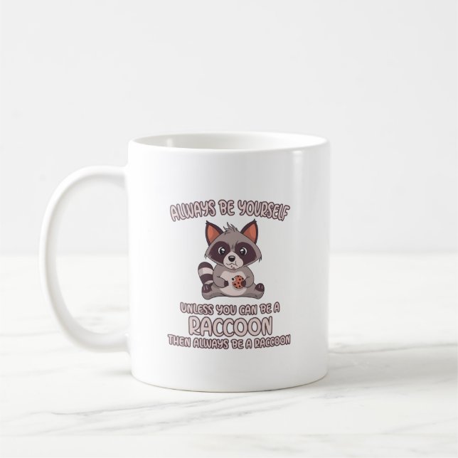Taza De Café Ser Siempre Un Raccón (Izquierda)