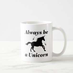 Taza De Café Ser Siempre Un Unicornio