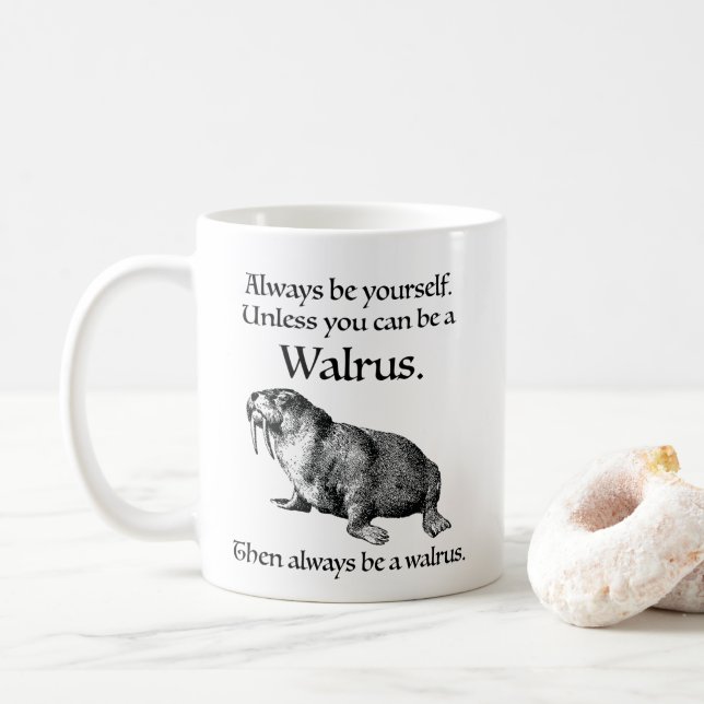Taza De Café Ser siempre una Walrus (Con donut)