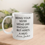 Taza De Café Ser tu Hermana es Divertido<br><div class="desc">Este diseño puede personalizarse eligiendo la opción Editar diseño. También puede transferir a otros artículos.</div>