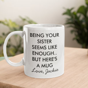 Taza De Café Ser tu Hermana es Divertido