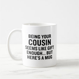 Taza De Café Ser tu primo parece ser un regalo suficiente