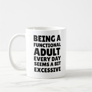 Taza De Café Ser Un Adulto Funcional Cada Día Parece Un Poco Ex
