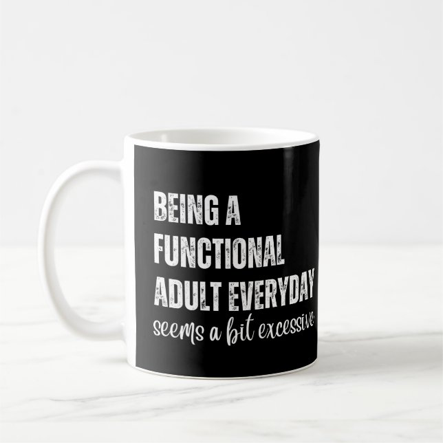 Taza De Café Ser Un Adulto Funcional Parece Ser Un Poco (Izquierda)