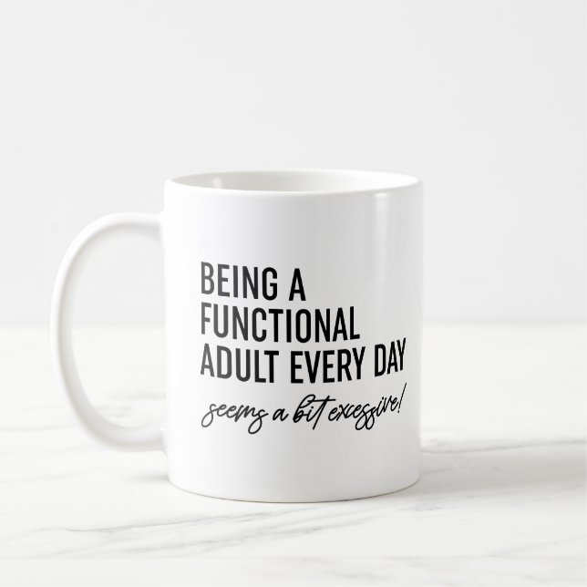Taza De Café Ser un adulto funcional todos los días (Izquierda)