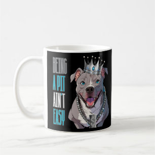 Taza De Café Ser un pozo (Pimp) no es fácil para Pitbull gracio