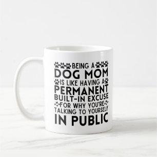 Taza De Café Ser una madre de perro es como tener una excusa pe