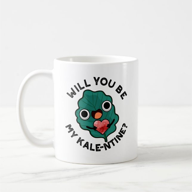 Taza De Café Serás Mi Kale-entine Funny Valentine Pun (Izquierda)