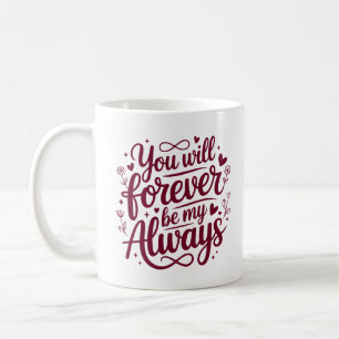 Taza De Café Serás Por Siempre Mi Siempre – Amor Romántico 