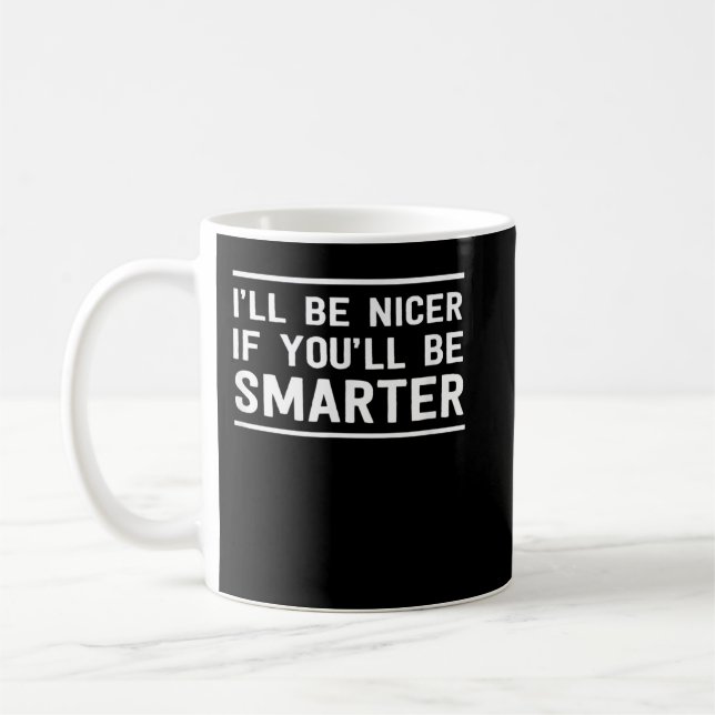 Taza De Café Seré más amable si eres más inteligente (Izquierda)