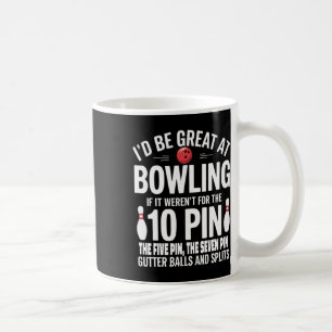 Taza De Café Sería Excelente En Bolos Si No Por Gutter Bylls.