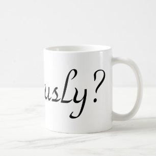 Taza De Café ¿seriamente?