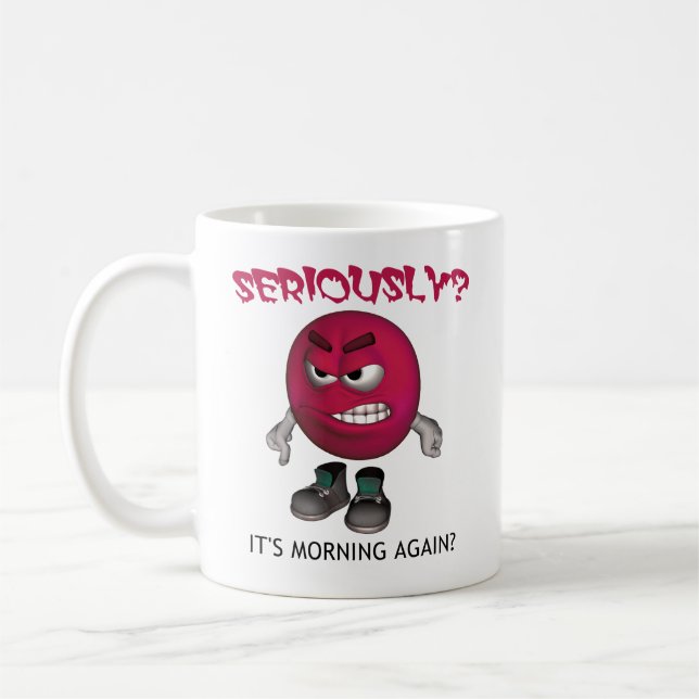 Taza De Café ¿SERIAMENTE? ¿Es MAÑANA OTRA VEZ? (Izquierda)