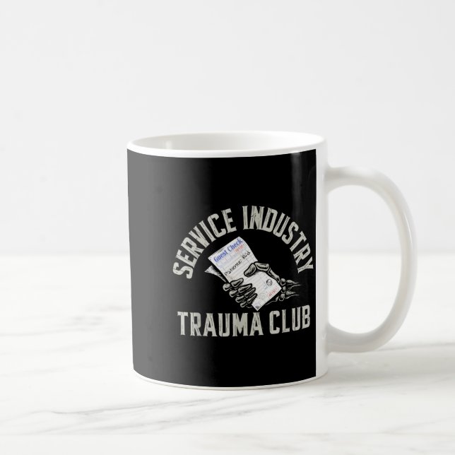 Taza De Café Service Industry Trauma Club Funny Server Bartende (Derecha)
