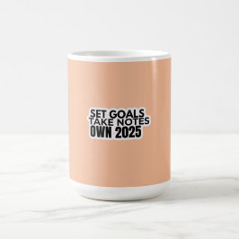 Taza De Café Set Goals. Take Notes. 2025 Mug