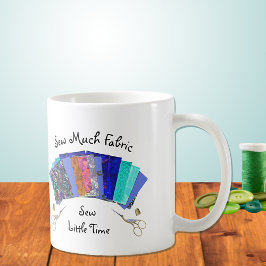Taza De Café Sew Many Fabric Quilter