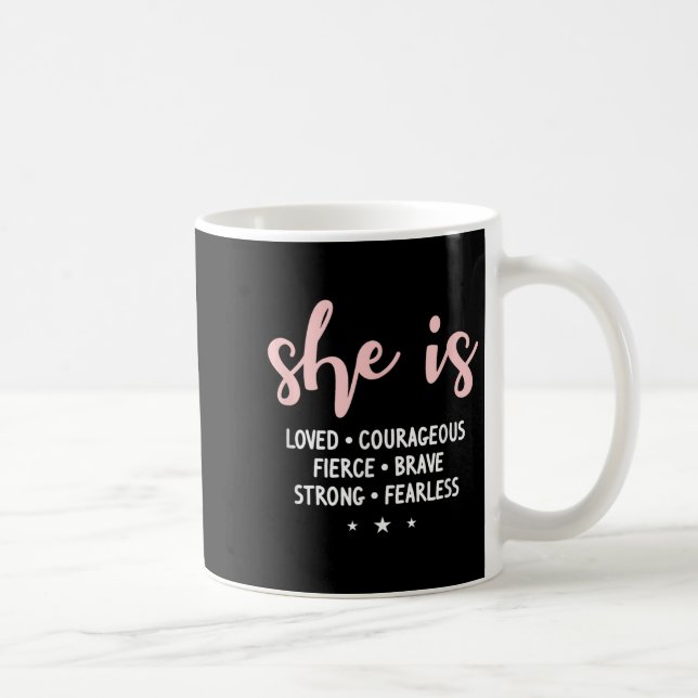Taza De Café She Is Loved Courageous Fierce Brave Strong Fearle (Derecha)