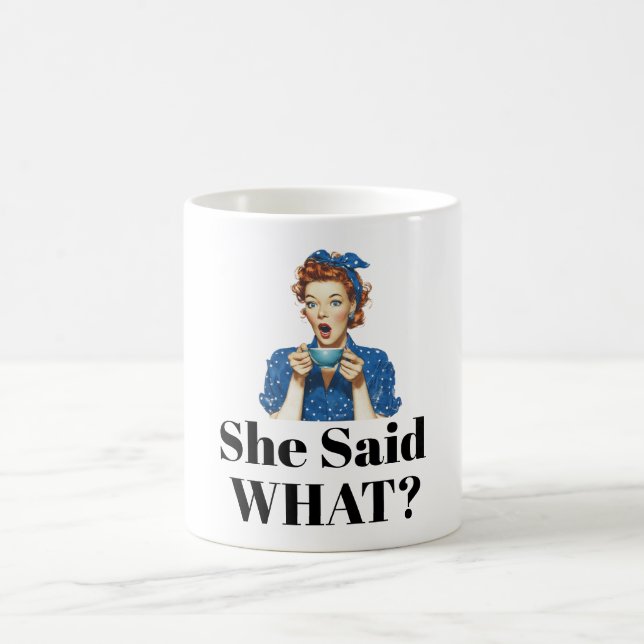 Taza De Café She Said What? Coffee Mug (Centro)