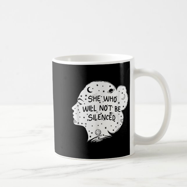 Taza De Café She Who Will Not Be Silenced Feminist Motivational (Derecha)