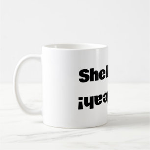Taza De Café ¡Shell Yeah!