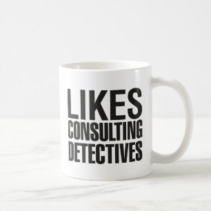 TAZA DE CAFÉ SHERLOCK TIENE GUSTO DE CONSULTAR A DETECTIVES