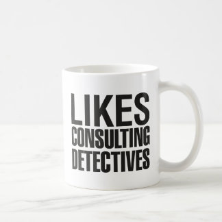 TAZA DE CAFÉ SHERLOCK TIENE GUSTO DE CONSULTAR A DETECTIVES