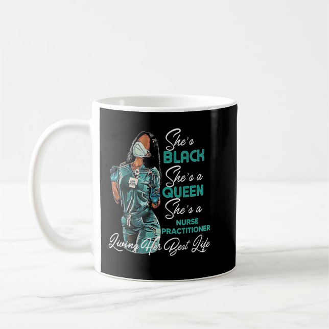 Taza De Café She's Black She's a Queen She's Nurse Practitioner (Izquierda)